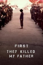 Nonton Film First They Killed My Father (2017) Subtitle Indonesia