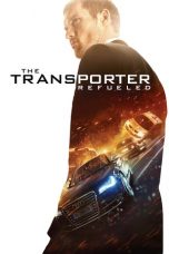 Nonton Film The Transporter Refueled (2015) Subtitle Indonesia