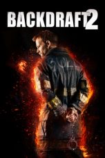 Nonton Film Backdraft 2 (2019) Subtitle Indonesia