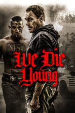 Nonton Film We Die Young (2019) Subtitle Indonesia