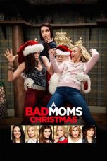 Nonton Film A Bad Moms Christmas (2017) Subtitle Indonesia