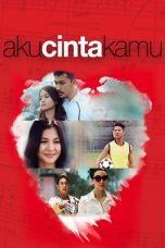 Nonton Film Aku Cinta Kamu (2014) Subtitle Indonesia