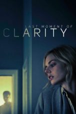 Nonton Film Last Moment of Clarity (2020) Subtitle Indonesia