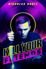 Nonton Film Kill Your Friends (2015) Subtitle Indonesia