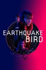 Nonton Film Earthquake Bird (2019) Subtitle Indonesia