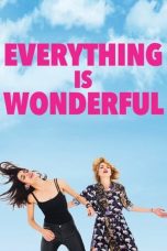 Nonton Film Everything is Wonderful (2019) Subtitle Indonesia