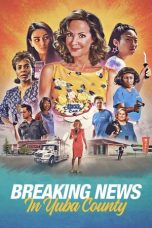 Nonton Film Breaking News in Yuba County (2021) Subtitle Indonesia