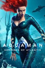 Nonton Film Aquaman: Heroines of Atlantis (2019) Subtitle Indonesia