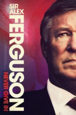 Nonton Film Sir Alex Ferguson: Never Give In (2021) Subtitle Indonesia