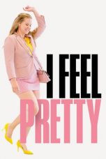 Nonton Film I Feel Pretty (2018) Subtitle Indonesia