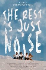 Nonton Film The Rest Is Just Noise (2021) Subtitle Indonesia