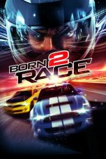 Nonton Film Born to Race: Fast Track (2014) Subtitle Indonesia