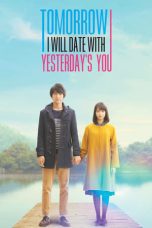 Nonton Film Tomorrow I Will Date With Yesterday’s You (2016) Subtitle Indonesia