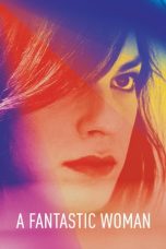 Nonton Film A Fantastic Woman (2017) Subtitle Indonesia