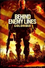 Nonton Film Behind Enemy Lines III: Colombia (2009) Subtitle Indonesia