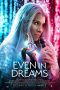 Nonton Film Even in Dreams (2021) Subtitle Indonesia