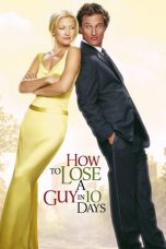 Nonton Film How to Lose a Guy in 10 Days (2003) Subtitle Indonesia