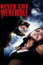 Nonton Film Never Cry Werewolf (2008) Subtitle Indonesia