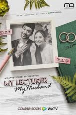 Nonton Film My Lecturer, My Husband S1-S2 Subtitle Indonesia