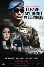 Nonton Film Pasukan Garuda: I Leave My Heart In Lebanon (2016) Subtitle Indonesia