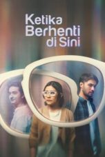 Nonton Film Ketika Berhenti Di Sini (2023) Subtitle Indonesia