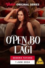 Nonton Film Open Bo Lagi : Semakin Panas, Semakin Ganas (2024) Subtitle Indonesia