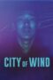 Nonton Film City of Wind (2024) Subtitle Indonesia