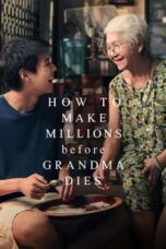 Nonton Film How to Make Millions Before Grandma Dies (2024) Subtitle Indonesia