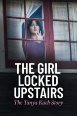 Nonton Film The Girl Locked Upstairs: The Tanya Kach Story (2024) Subtitle Indonesia