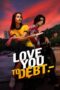 Nonton Film Love You to Debt (2024) Subtitle Indonesia