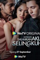 Nonton Film Jangan Salahkan Aku Selingkuh (2024) Subtitle Indonesia