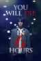 Nonton Film You Will Die in 6 Hours (2024) Subtitle Indonesia