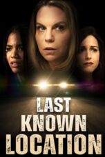 Nonton Film Last Known Location (2024) Subtitle Indonesia