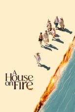 Nonton Film A House On Fire (2024) Subtitle Indonesia