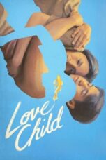 Nonton Film Love Child (2024) Subtitle Indonesia